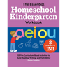 The Essential Homeschool Kindergarten Workbook: 135 Fun Curriculum-Based Activities to Build Reading, Writing, and Math Skills!