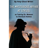The Mysterious Affair at Styles: As Told by Dr. Watson to Sherlock Holmes (Illustrated)
