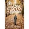 Life Is Good: A Book of Poetry