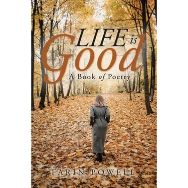 Life Is Good: A Book of Poetry