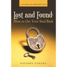 Lost and Found: How to Get Your Soul Back: A Story of Redemption