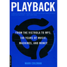 Playback: From the Victrola to MP3, 100 Years of Music, Machines and Money