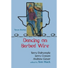 Dancing on Barbed Wire