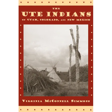 Ute Indians of Utah, Colorado, and New Mexico