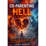 Co-Parenting Hell: Raising Healthy Kids with a Toxic Narcissist Ex