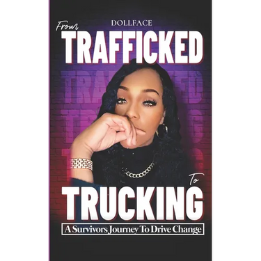 From Trafficked to Trucking: A Survivor's Journey to Drive Change