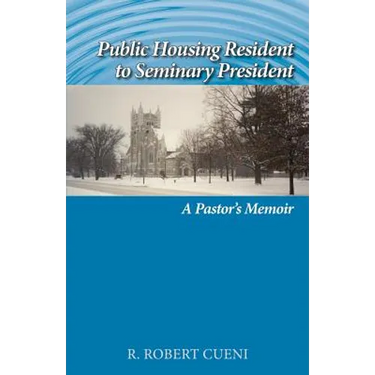 Public Housing Resident to Seminary President: A Pastor's Memoir