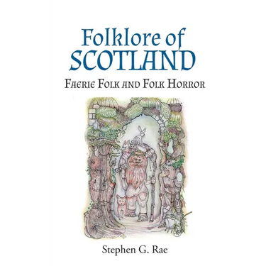 Folklore of Scotland: Faerie Folk and Folk Horror