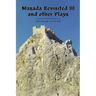 Masada Revisited III and Other Plays