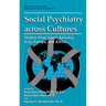 Social Psychiatry Across Cultures: Studies from North America, Asia, Europe, and Africa