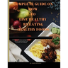 Food and Nutrition guide: Complete diet guide