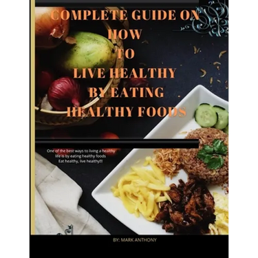 Food and Nutrition guide: Complete diet guide