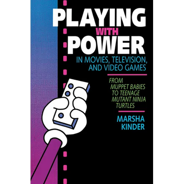 Playing with Power in Movies, Television, and Video Games: From Muppet Babies to Teenage Mutant Ninja Turtles