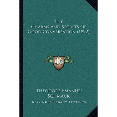The Charms And Secrets Of Good Conversation (1892)