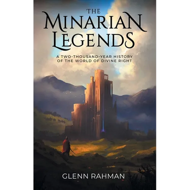 The Minarian Legends: A Two-Thousand-Year History of the World of Divine Right