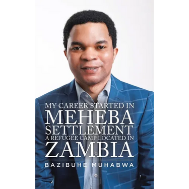My Career Started in Meheba Settlement a Refugee Camp Located in Zambia