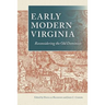 Early Modern Virginia: Reconsidering the Old Dominion