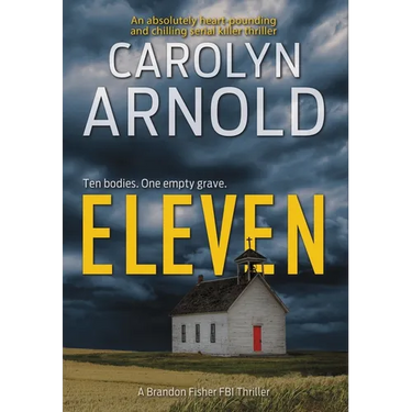 Eleven: An absolutely heart-pounding and chilling serial killer thriller