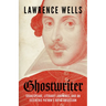Ghostwriter: Shakespeare, Literary Landmines, and an Eccentric Patron's Royal Obsession