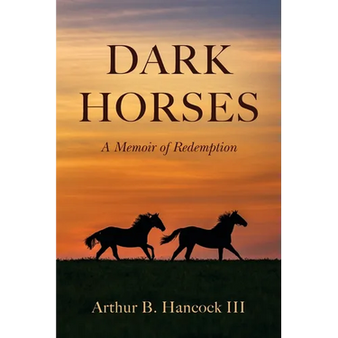 Dark Horses: A Memoir of Redemption