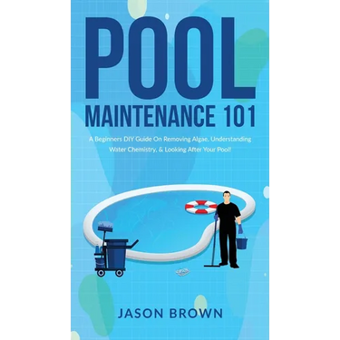 Pool Maintenance 101 - A Beginners DIY Guide On Removing Algae, Understanding Water Chemistry, & Looking After Your Pool!