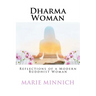 Dharma Woman: Reflections of a Modern Buddhist Woman