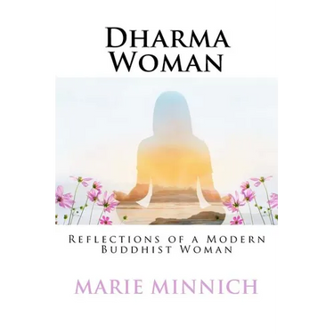 Dharma Woman: Reflections of a Modern Buddhist Woman