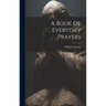 A Book Of Everyday Prayers