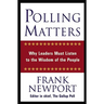 Polling Matters: Why Leaders Must Listen to the Wisdom of the People