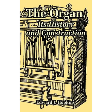 The Organ, Its History and Construction