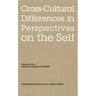Nebraska Symposium on Motivation, 2002, Volume 49: Cross-Cultural Differences in Perspectives on the Self