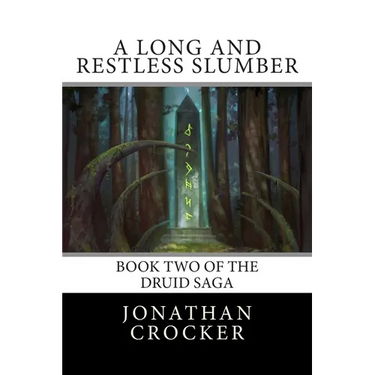 A Long and Restless Slumber: Book Two of the Druid Saga