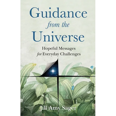 Guidance from the Universe: Hopeful Messages for Everyday Challenges