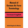 Manual of German Air Force Terminology: German-English