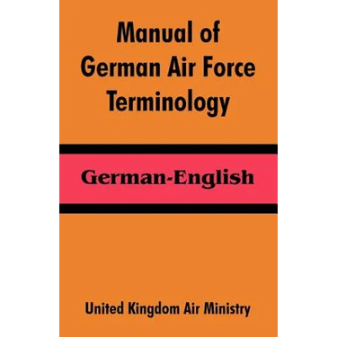 Manual of German Air Force Terminology: German-English
