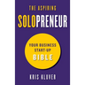 The Aspiring Solopreneur: Your Business Start-Up Bible