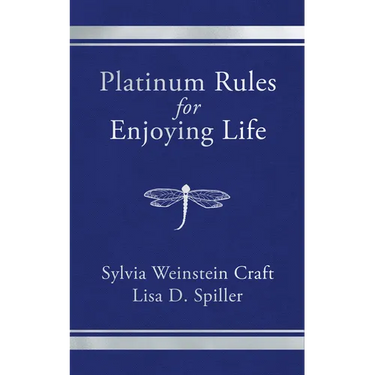 Platinum Rules for Enjoying Life