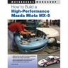 How to Build a High-Performance Mazda Miata MX-5
