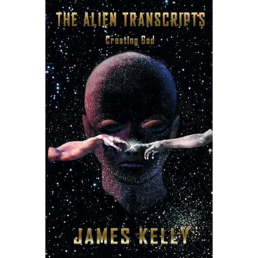 The Alien Transcripts: Creating God