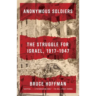 Anonymous Soldiers: The Struggle for Israel, 1917-1947