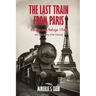 The Last Train from Paris and other stories of the Holocaust