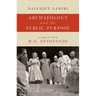 Archaeology and the Public Purpose: Writings on and by M.N. Deshpande