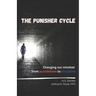 The Punisher Cycle: Changing Our Mindset from Punishment to Discipline