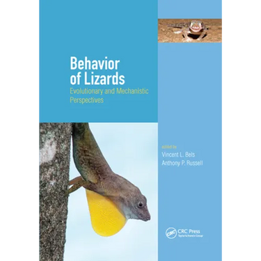Behavior of Lizards: Evolutionary and Mechanistic Perspectives