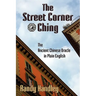 The Street Corner Ching; The Ancient Chinese Oracle in Plain English