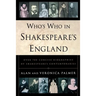 Who's Who in Shakespeare's England: Over 700 Concise Biographies of Shakespeare's Contemporaries
