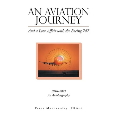 An Aviation Journey: And a Love Affair with the Boeing 747