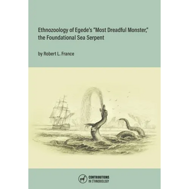 Ethnozoology of Egede's "Most Dreadful Monster," the Foundational Sea Serpent