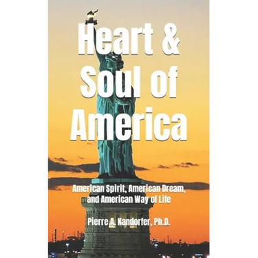 Heart and Soul of America: American Spirit, American Dream, American Way of Life