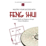 Multiply Your Success with Feng Shui: Finding Wealth and Happiness Through Chinese Metaphysics